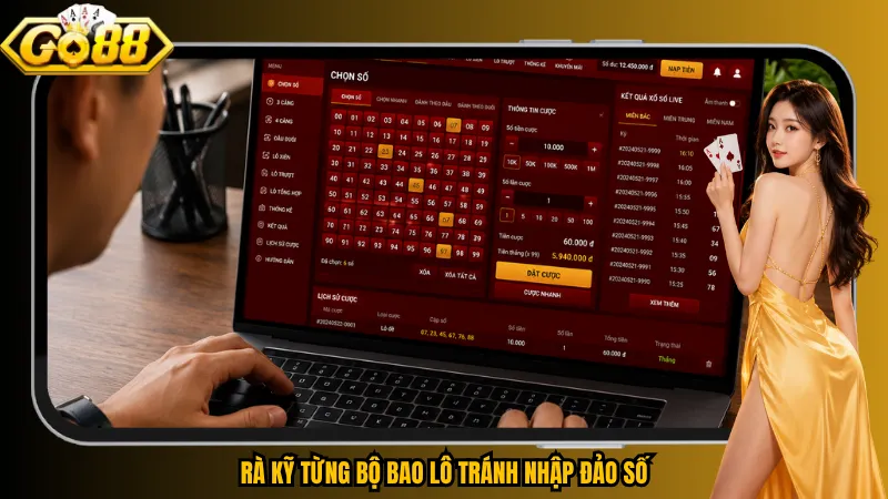 Bao Lô – Quét Đủ Giải, Chọn 2 Số Hay 3 Số Để Xuống Tay? 5 Rà kỹ từng bộ bao lô tránh nhập đảo số