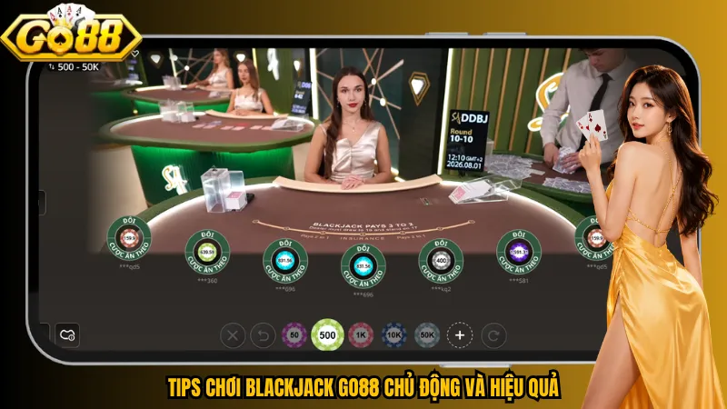 Blackjack Go88 - Trải Nghiệm Game 21 Điểm Hấp Dẫn 6 Tips chơi Blackjack Go88 chủ động và hiệu quả