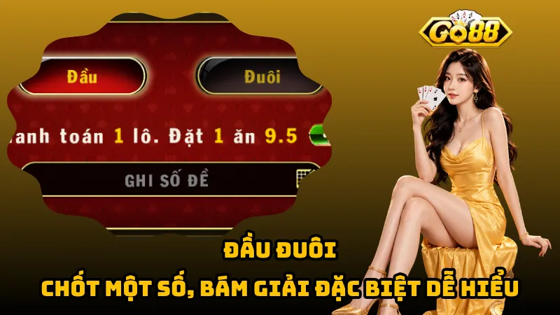 Đầu Đuôi – Chốt Một Số, Bám Giải Đặc Biệt Dễ Hiểu 1 Đầu Đuôi – Chốt Một Số, Bám Giải Đặc Biệt Dễ Hiểu