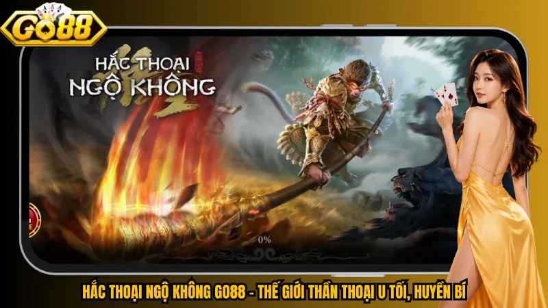 Hắc Thoại Ngộ Không Go88 – Ma Giới Đại Chiến, Săn Hũ Cực Đã 2 Hắc Thoại Ngộ Không Go88 – Thế giới thần thoại u tối, huyền bí
