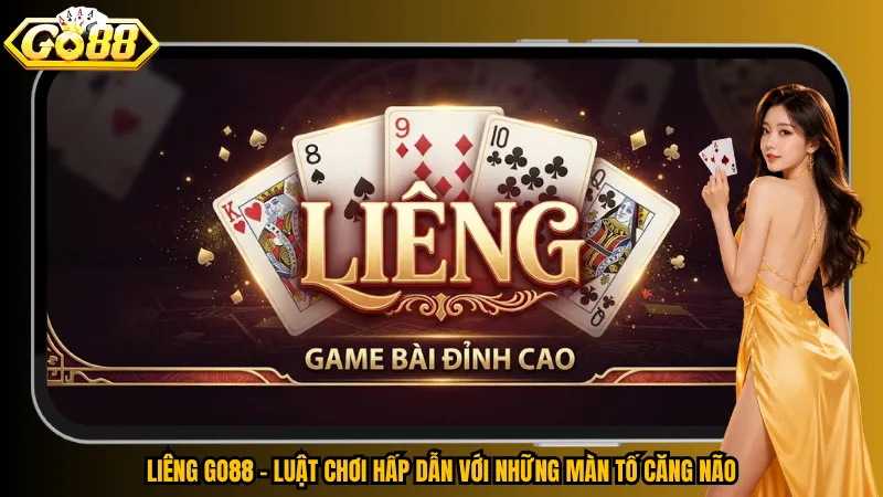 Liêng Go88 – 3 Lá Bài, Hàng Trăm Nước Tính Chiến Thuật 2 Liêng Go88 – Luật chơi hấp dẫn với những màn tố căng não