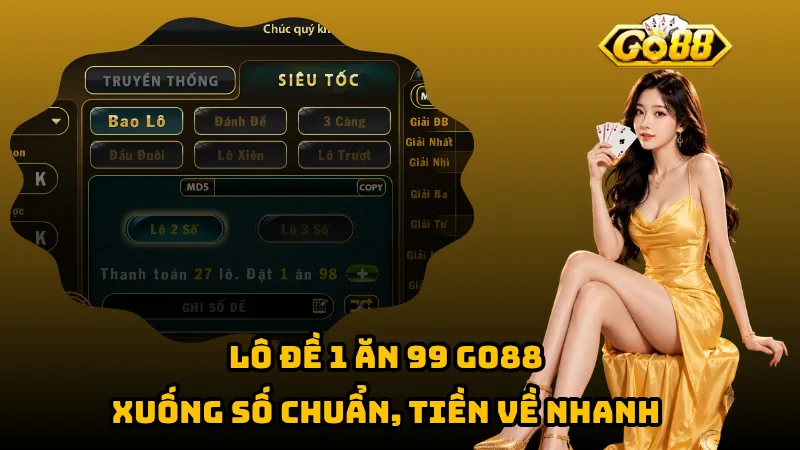 Lô Đề 1 Ăn 99 Go88 – Xuống Số Chuẩn, Tiền Về Nhanh