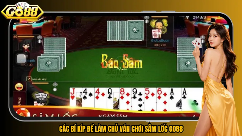 Sâm Lốc Go88 – Xuống Bài Thần Tốc, Chặt Heo Cực Đã 6 Các bí kíp để làm chủ ván chơi Sâm Lốc Go88